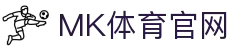 MK体育官网 | MK SPORTS中文版 | 24小时体育在线直播